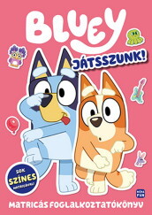 Bluey - Játsszunk! - Matricás Foglalkoztatókönyv