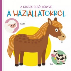 Kicsik Első Könyve - A Háziállatokról