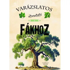 Varázslatos útmutató a fákhoz